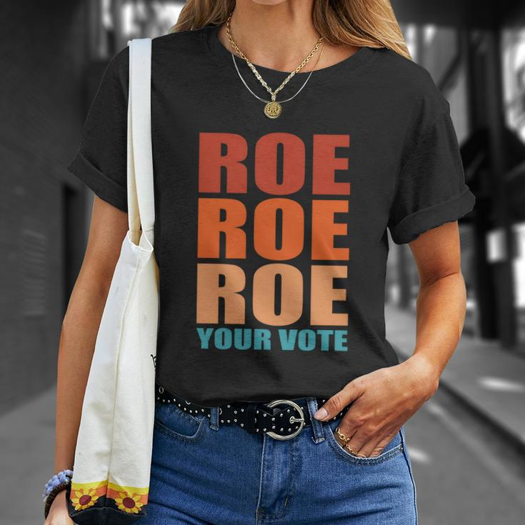 Roe Roe Roe Your Vote | Pro Roe | Protect Roe V Wade Unisex T-Shirt Gifts for Her