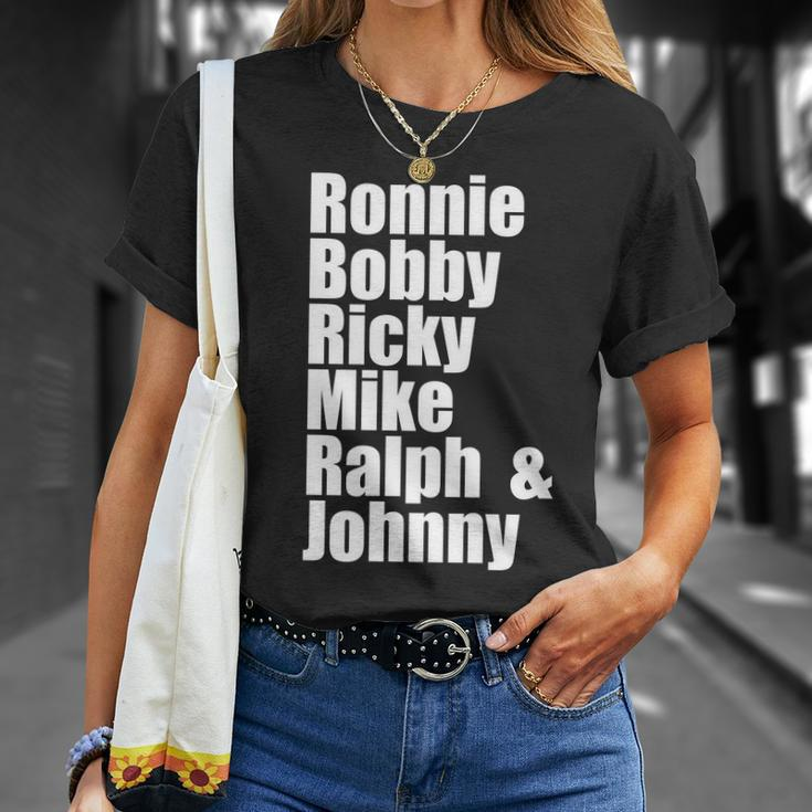 Ronnie Bobby Ricky Mike Ralph And Johnny V2 Unisex T-Shirt Gifts for Her