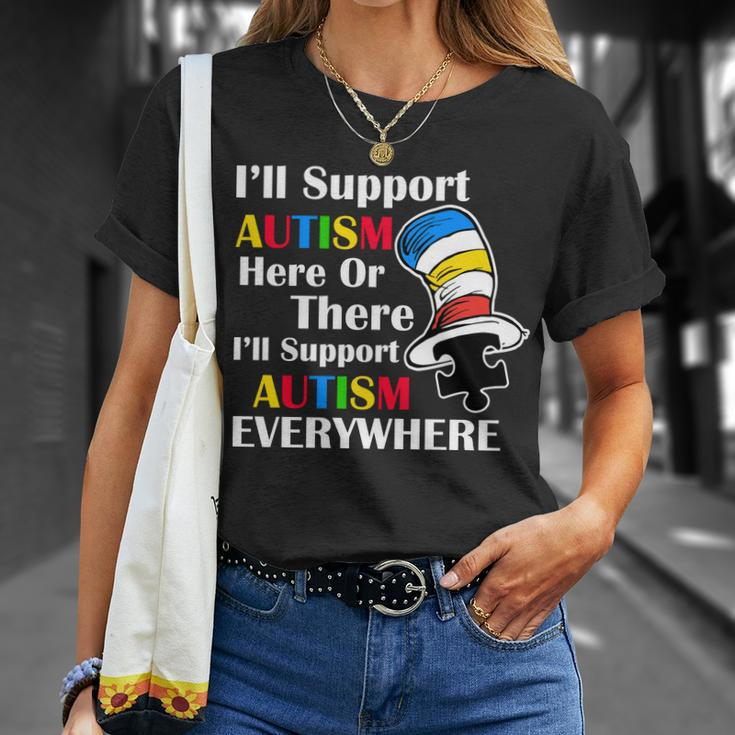 Support Autism Here Or There And Everywhere Unisex T-Shirt Gifts for Her