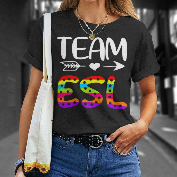 Team Esl - Esl Teacher Back To School Unisex T-Shirt Gifts for Her