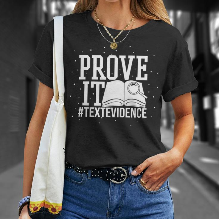 Text Evidence Prove It Teacher Grade English Language Art Unisex T-Shirt Gifts for Her