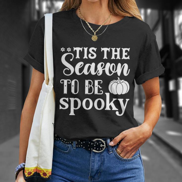 Tis The Season To Be Spooky Halloween Quote Unisex T-Shirt Gifts for Her