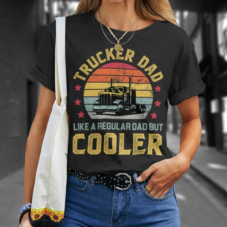 Trucker Trucker Dad Truckers Funny Truck Driver Trucking Father S Unisex T-Shirt Gifts for Her