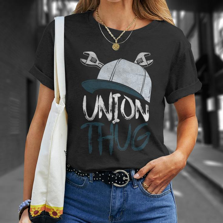 Union Thug Labor Day Skilled Union Laborer Worker Gift Unisex T-Shirt Gifts for Her