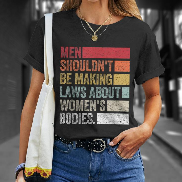 Vintage Men Shouldnt Be Making Laws About Womens Bodies Unisex T-Shirt Gifts for Her