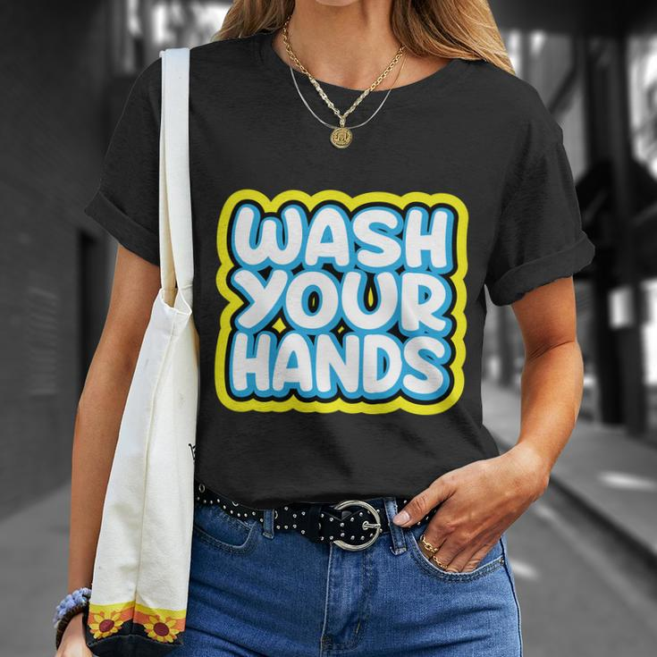 Wash Your Hands V2 Unisex T-Shirt Gifts for Her
