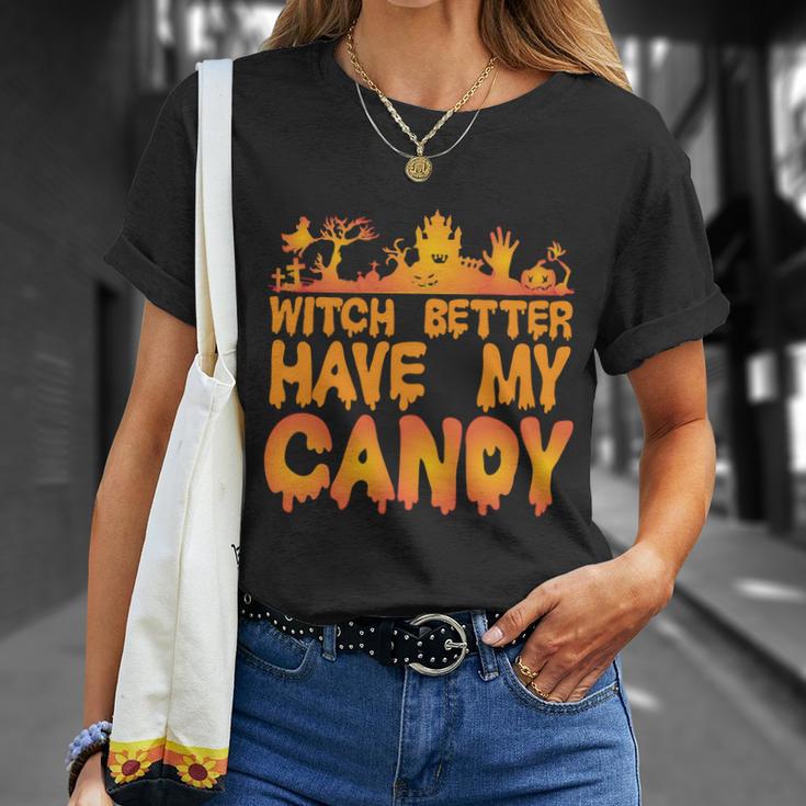 Witch Better Have My Candy Halloween Quote V5 Unisex T-Shirt Gifts for Her