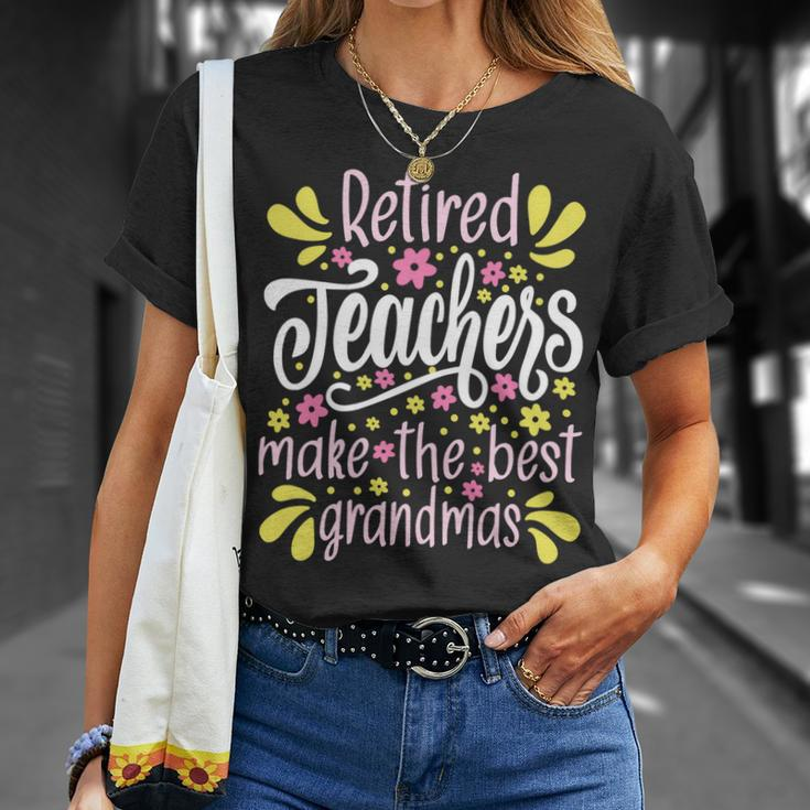 Womens Retired Teachers Make The Best Grandmas - Retiree Retirement Unisex T-Shirt Gifts for Her