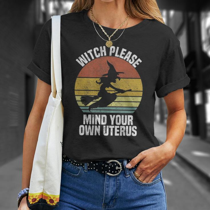Womens Witch Please Mind Your Own Uterus Cute Pro Choice Halloween Unisex T-Shirt Gifts for Her