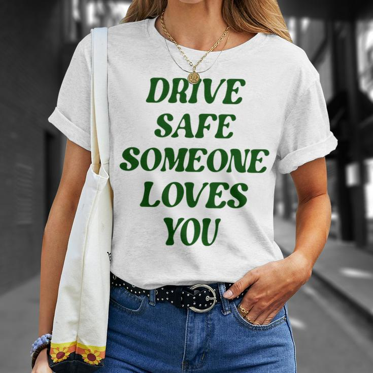 Drive Safe Someone Loves You Words On Back Aesthetic Clothes T-shirt Gifts for Her