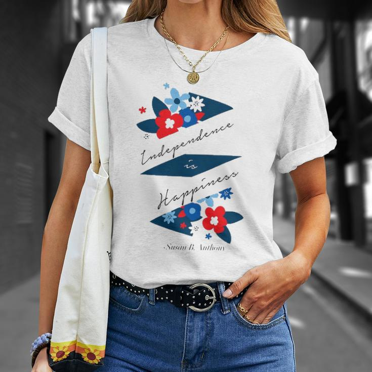 Independence Is Happiness &8211 Susan B Anthony Unisex T-Shirt Gifts for Her