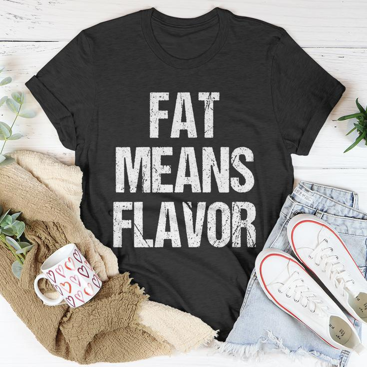 A Funny Bbq Gift Fat Means Flavor Barbecue Gift Unisex T-Shirt Unique Gifts