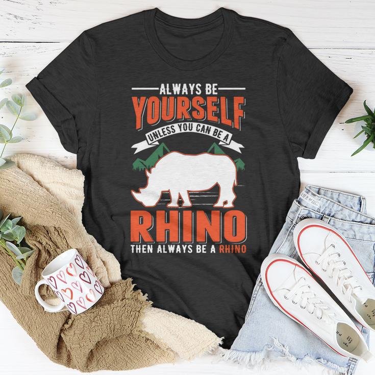 Always Be Yourself Unless You Can Be A Rhino Gift Unisex T-Shirt Unique Gifts