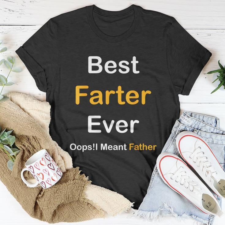 Best Farter Ever Oops I Meant Father Fathers Day Unisex T-Shirt Unique Gifts