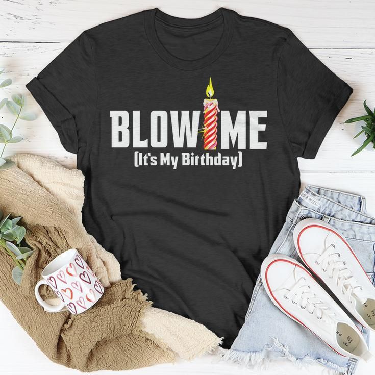 Blow Me Its My Birthday Unisex T-Shirt Unique Gifts