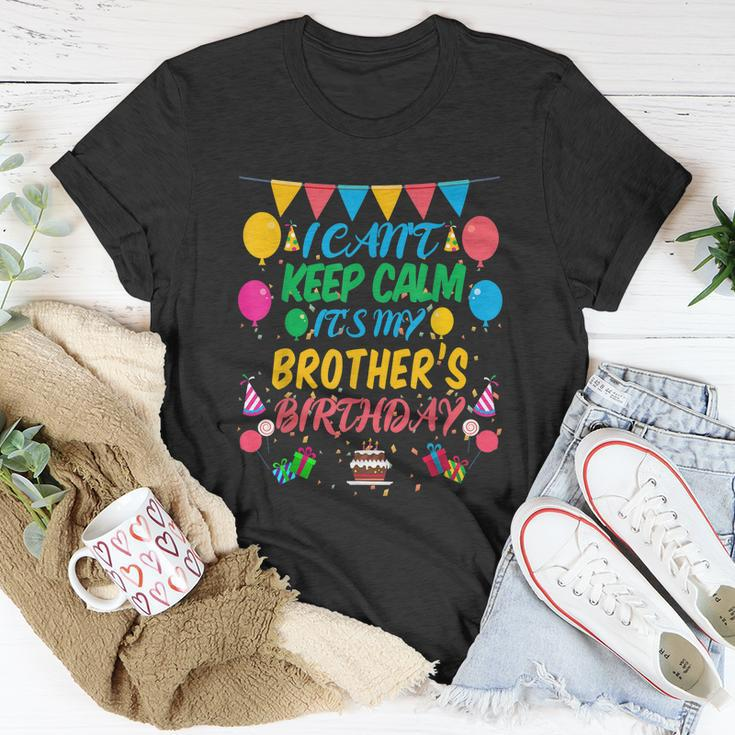 I Cant Keep Calm Its My Brother Birthday T-Shirt Personalized Gifts