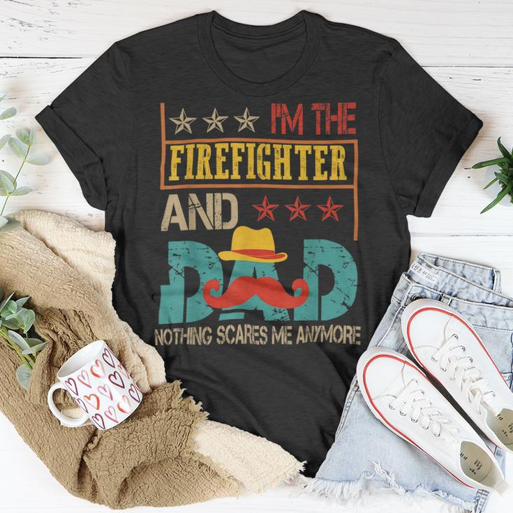 Firefighter Vintage Im The Firefighter And Dad Funny Dad Mustache Lover Unisex T-Shirt Funny Gifts
