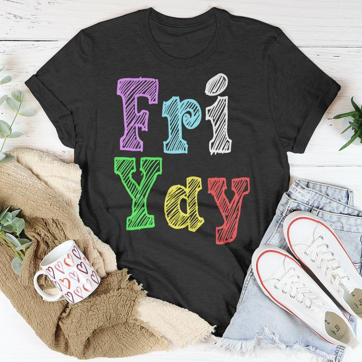 Fri Yay School Weekend Love Fridays Unisex T-Shirt Unique Gifts