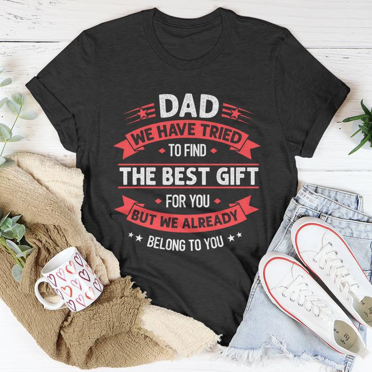 Funny Fathers Day Meaningful Gift Dad From Daughter Son Wife For Daddy Gift Unisex T-Shirt Unique Gifts