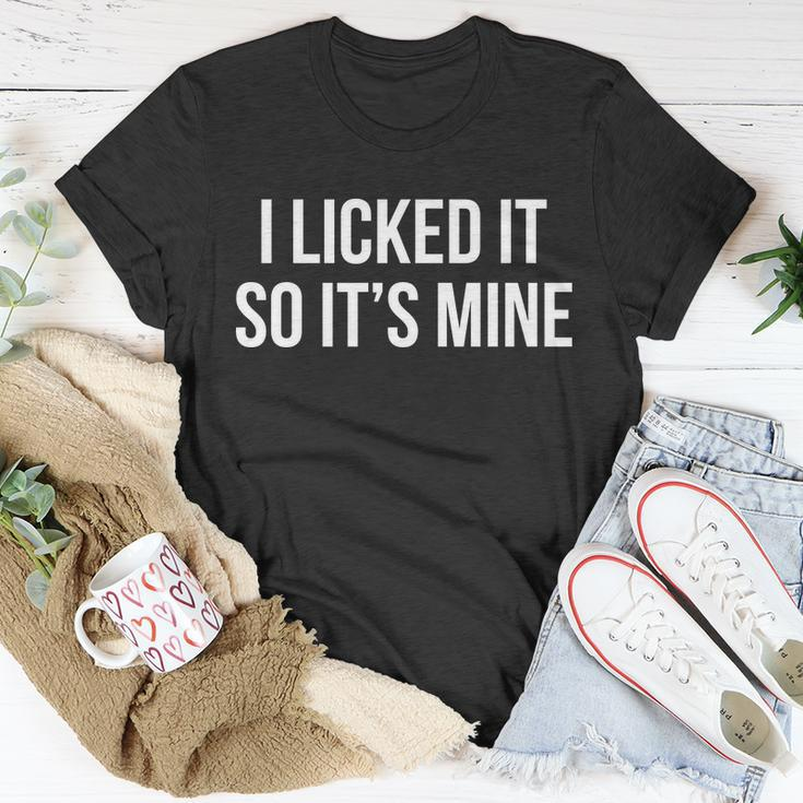 Funny - I Licked It So Its Mine Unisex T-Shirt Unique Gifts