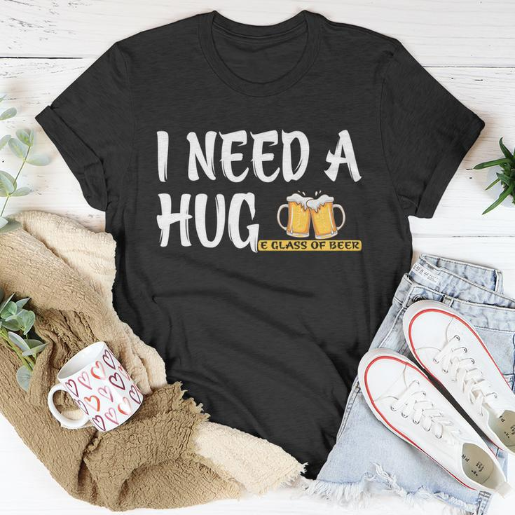 Funny I Need A Huge Glass Of Beer Meaningful Gift Great Gift Beer Lovers Cool Gi Unisex T-Shirt Unique Gifts