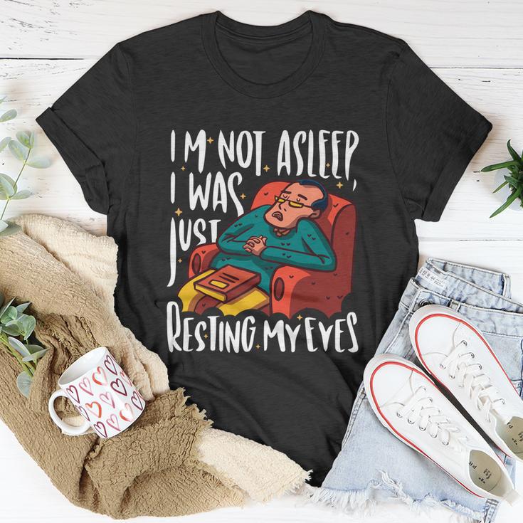 Funny Im Not Sleeping I Was Just Resting My Eyes Gift Unisex T-Shirt Unique Gifts