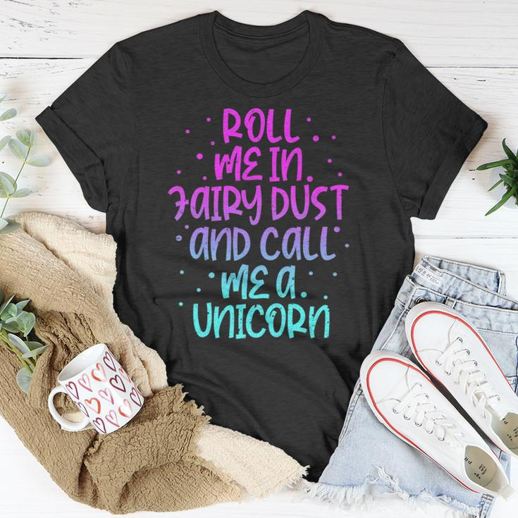 Funny Roll Me In Fairy Dust And Call Me A Unicorn Vintage Unisex T-Shirt Unique Gifts