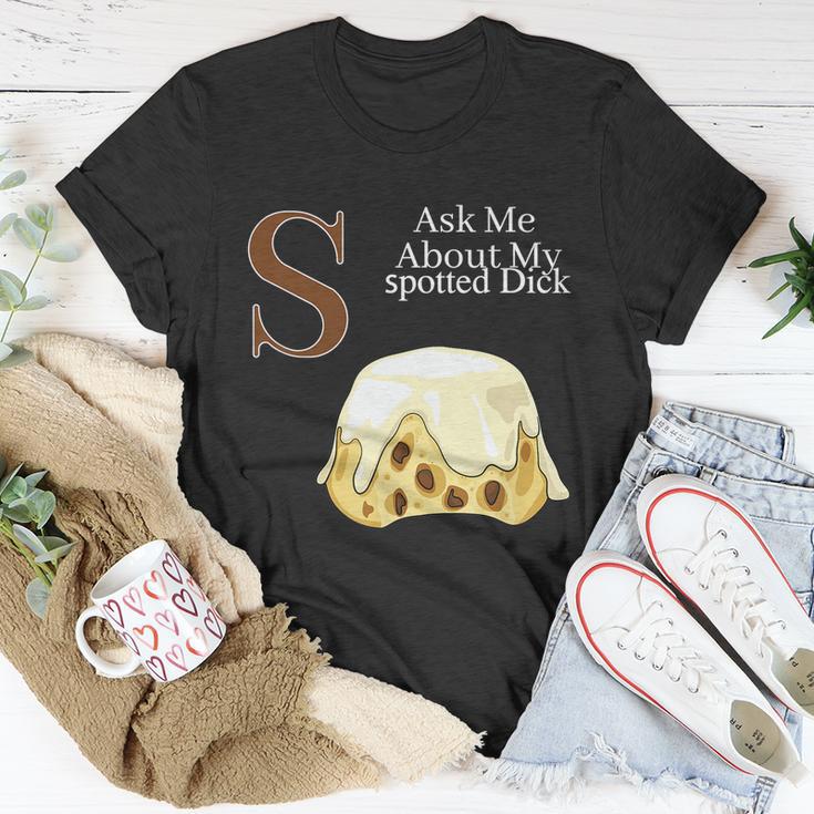 Funny Spotted Dick Pastry Chef British Dessert Gift For Men Women Unisex T-Shirt Unique Gifts