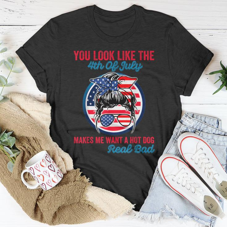 Funny You Look Like The 4Th Of July Makes Me Want A Hot Dog V2 Unisex T-Shirt Unique Gifts
