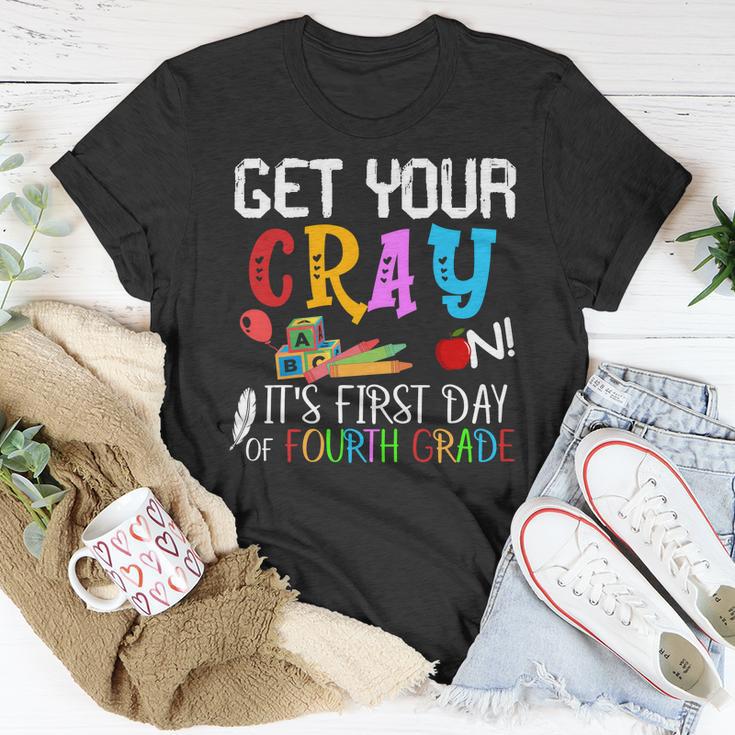 Get Your Cray On Its First Day Of Fourth Grade Unisex T-Shirt Unique Gifts