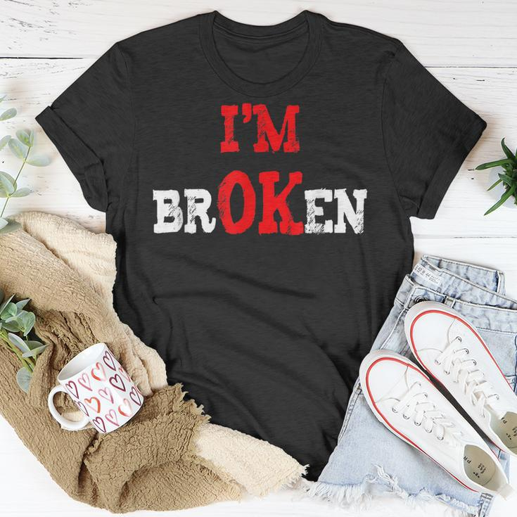 Grief Keepsake Im Ok Invisible Illness Im Broken Unisex T-Shirt Funny Gifts