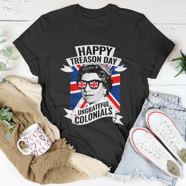 Happy Treason Day Ungrateful Colonials Funny 4Th Of July Unisex T-Shirt Unique Gifts
