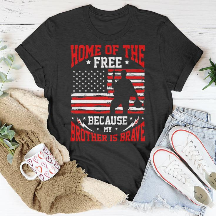 Home Of The Free Because My Brother Is Brave Soldier Unisex T-Shirt Unique Gifts