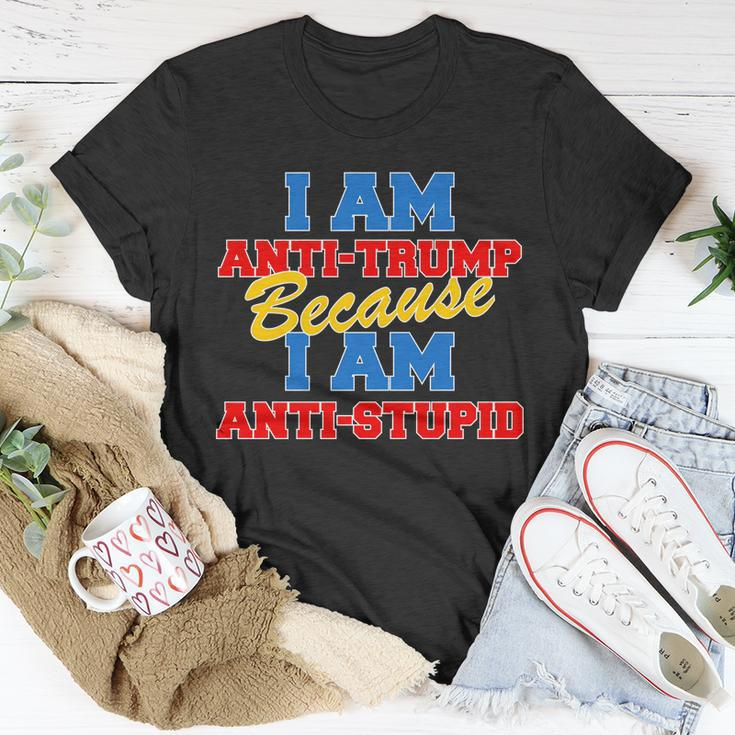 I Am Anti Trump Because I Am Anti Stupid Not My President Tshirt Unisex T-Shirt Unique Gifts