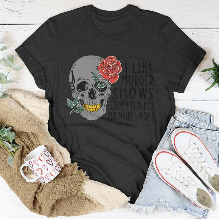 I Like Mudder Shows Comfy Clothes And Maybe 3 People Halloween Quote Unisex T-Shirt Unique Gifts