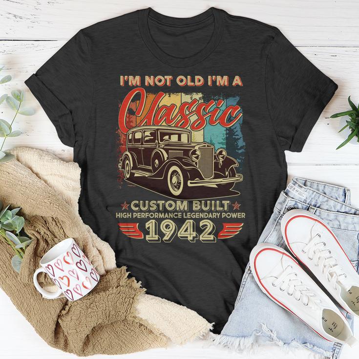 Im Not Old Im A Classic 1942 Custom Built 80Th Birthday Unisex T-Shirt Unique Gifts