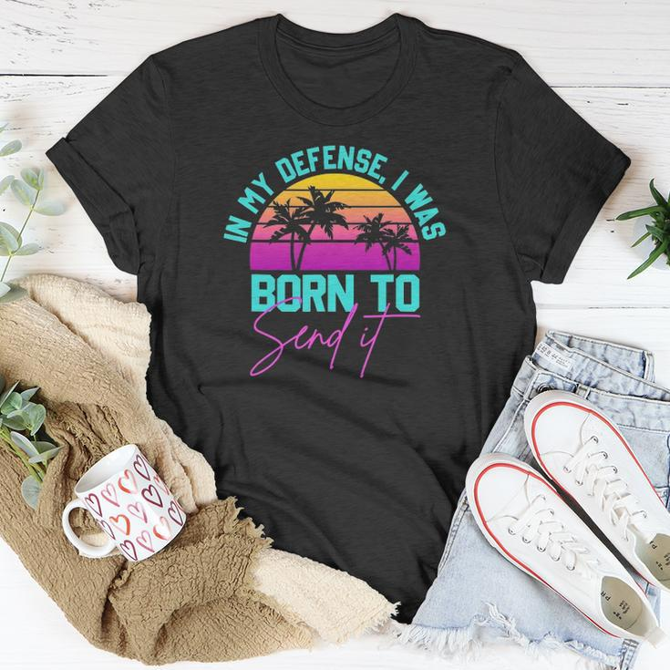 In My Defense I Was Born To Send It Vintage Retro Summer Unisex T-Shirt Unique Gifts