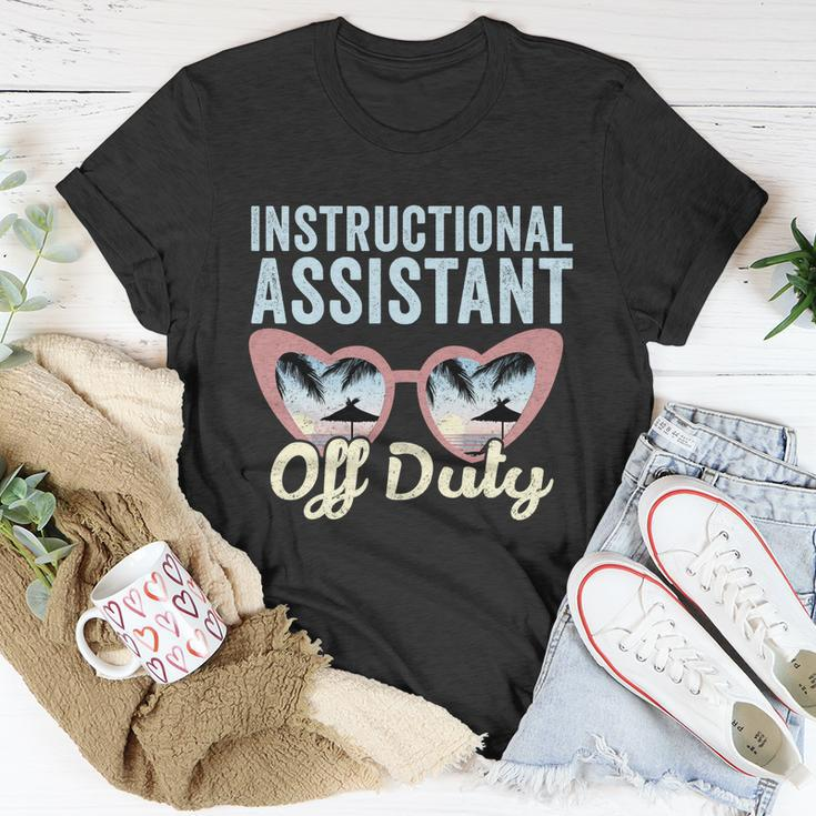 Instructional Assistant Off Duty Happy Last Day Of School Gift V2 Unisex T-Shirt Unique Gifts