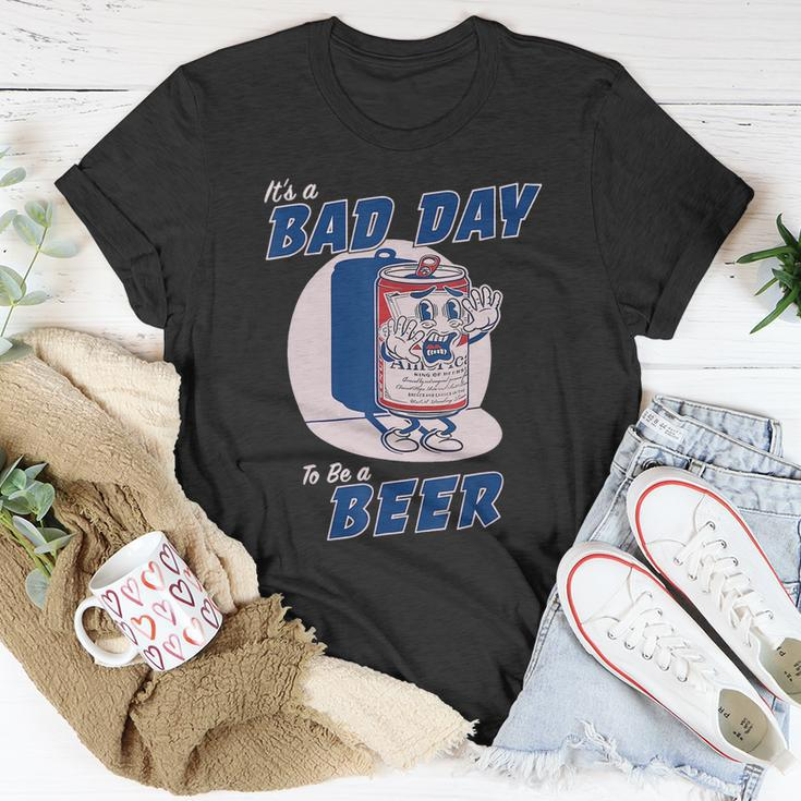 Its A Bad Day To Be A Beer Funny Drinking Beer Unisex T-Shirt Unique Gifts
