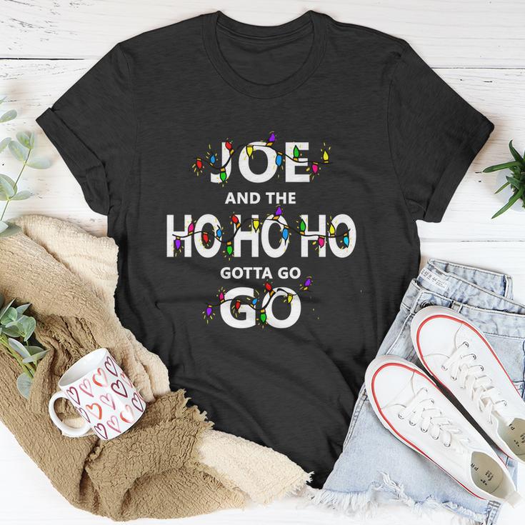 Joe And The Ho Ho Ho Gotta Go Christmas Unisex T-Shirt Unique Gifts