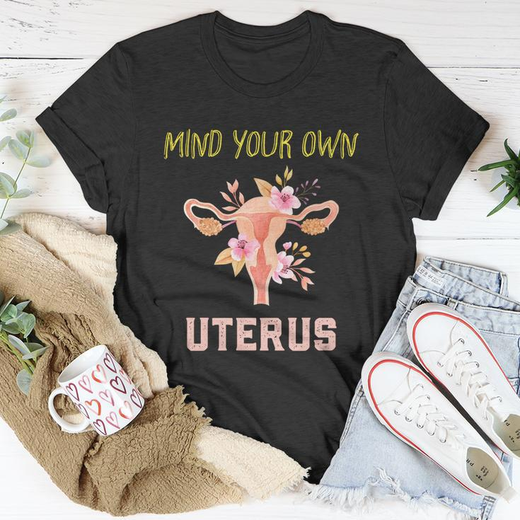 Mind Your Own Uterus Pro Choice Womens Rights Feminist Gift Unisex T-Shirt Unique Gifts