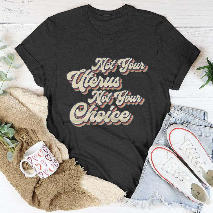 Not Your Uterus Not Your Choice Feminist Retro Unisex T-Shirt Unique Gifts