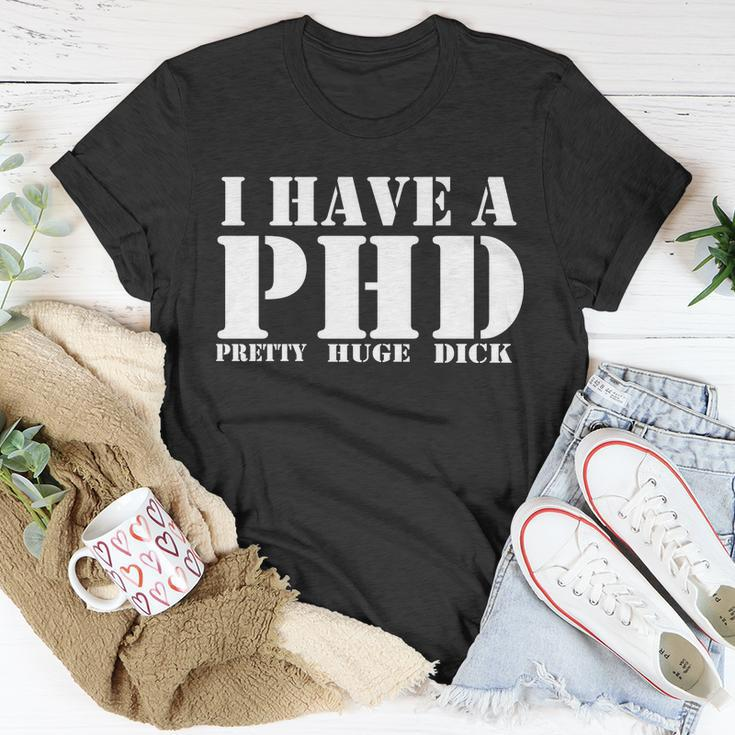 Phd Pretty Huge Dick Unisex T-Shirt Unique Gifts