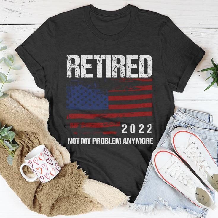 Retired 2022 Not My Problem Anymore V2 Unisex T-Shirt Unique Gifts