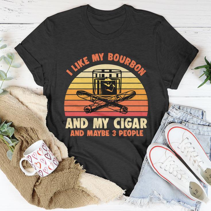 Retro I Like My Bourbon And My Cigar And Maybe Three People Funny Quote Tshirt Unisex T-Shirt Unique Gifts