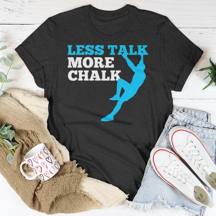 Rock Climbing Climber Less Talk More Chalk Gift Unisex T-Shirt Unique Gifts