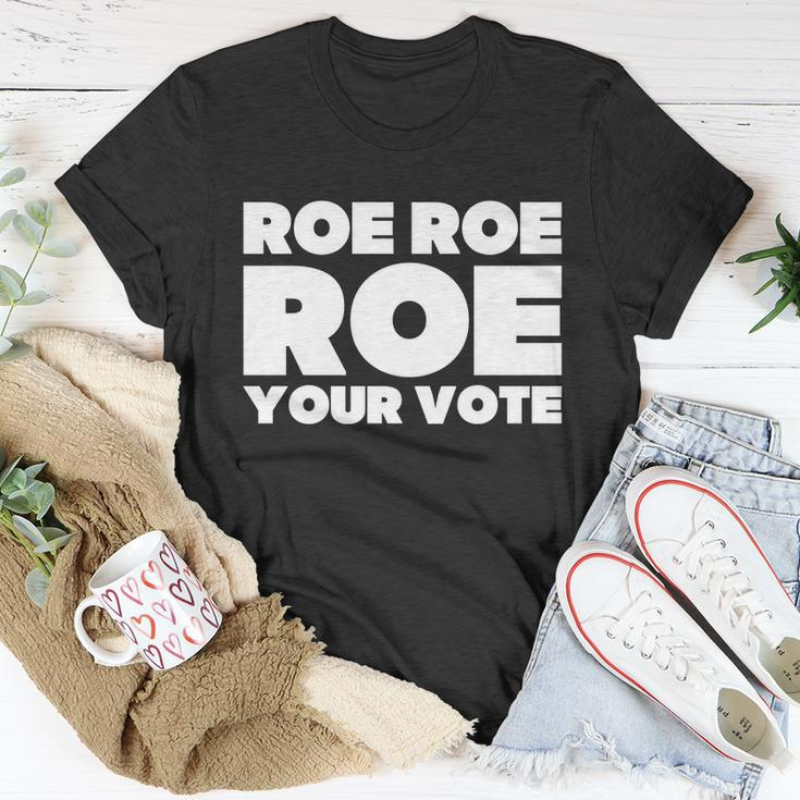 Roe Roe Roe Your Vote V2 Unisex T-Shirt Unique Gifts