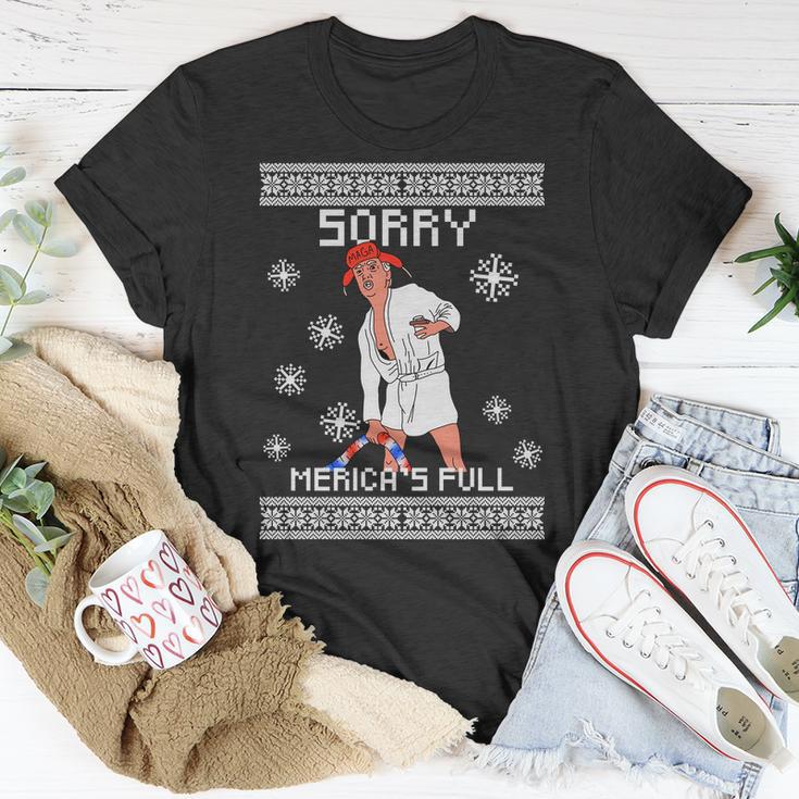 Sorry Mericas Full Trump Supporter Ugly Christmas Tshirt Unisex T-Shirt Unique Gifts