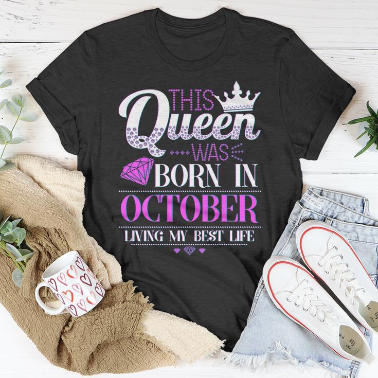 This Queen Was Born In October Living My Best Life Unisex T-Shirt Unique Gifts