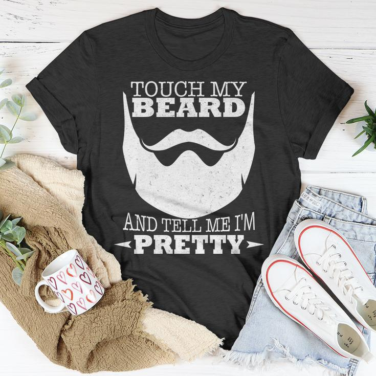 Touch My Beard And Tell Me Im Pretty Tshirt Unisex T-Shirt Unique Gifts